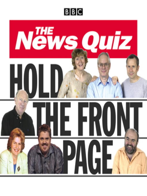 Title details for The News Quiz--Hold the Front Page by John Lloyd - Available